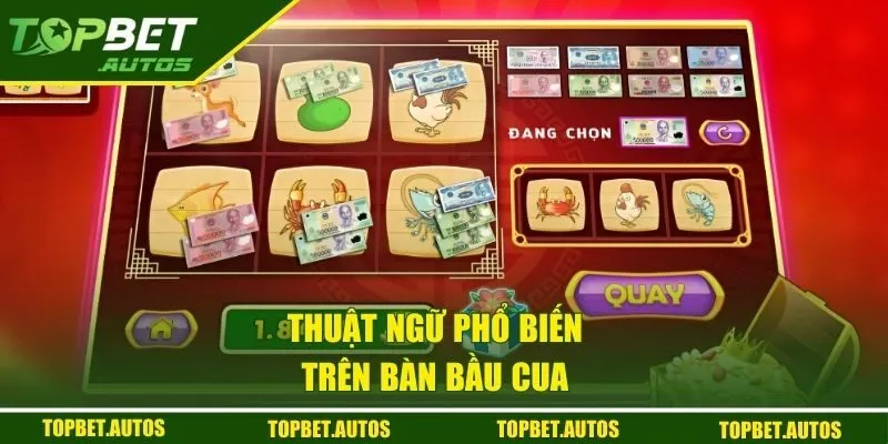 Bầu Cua Tôm Cá - Tham Gia Giải Trí Kiếm Tiền Dễ Dàng 2 Thuật ngữ phổ biến trên bàn Bầu Cua